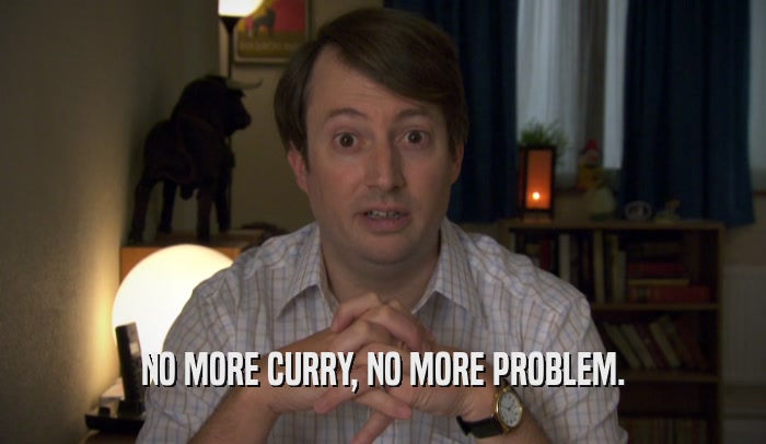 NO MORE CURRY, NO MORE PROBLEM.  