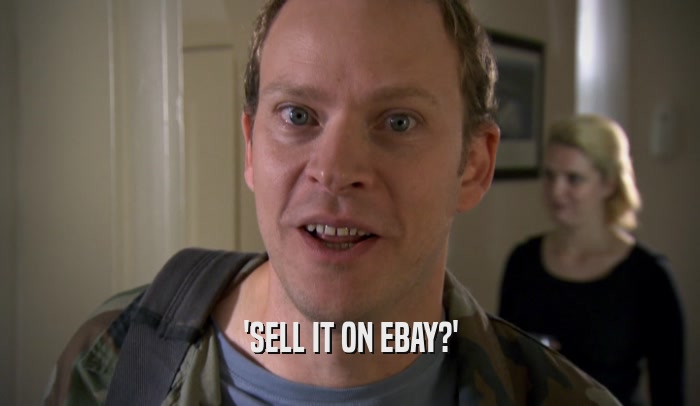 'SELL IT ON EBAY?'  