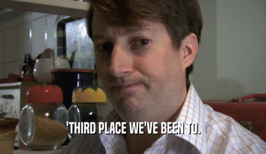 'THIRD PLACE WE'VE BEEN TO.  