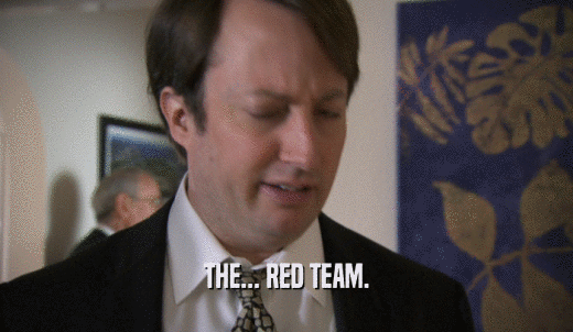 THE... RED TEAM.  