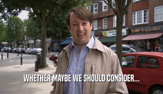 WHETHER MAYBE WE SHOULD CONSIDER...  