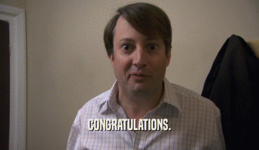 CONGRATULATIONS.  