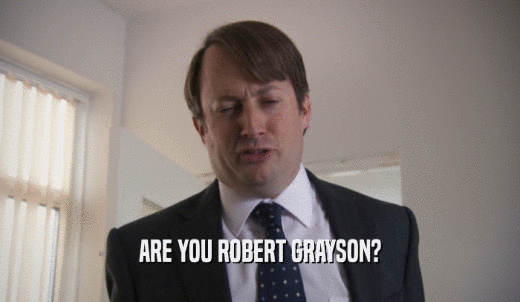ARE YOU ROBERT GRAYSON?  