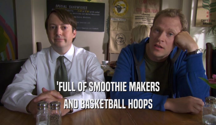 'FULL OF SMOOTHIE MAKERS AND BASKETBALL HOOPS 