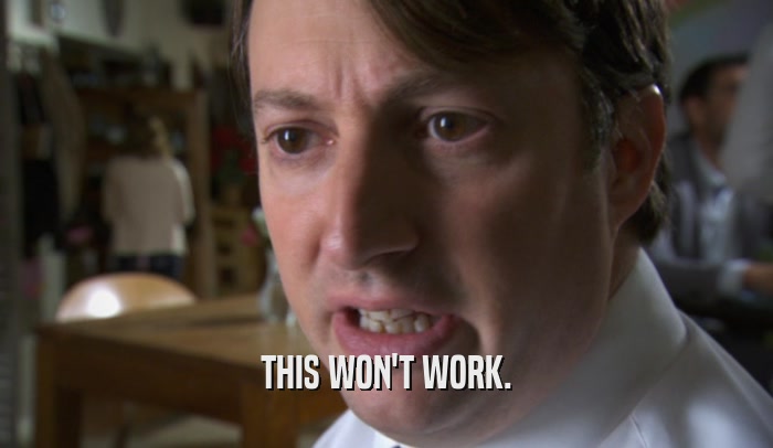 THIS WON'T WORK.  