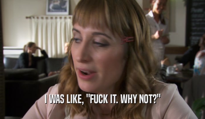 I WAS LIKE, 