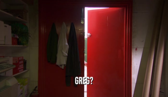 GREG?  