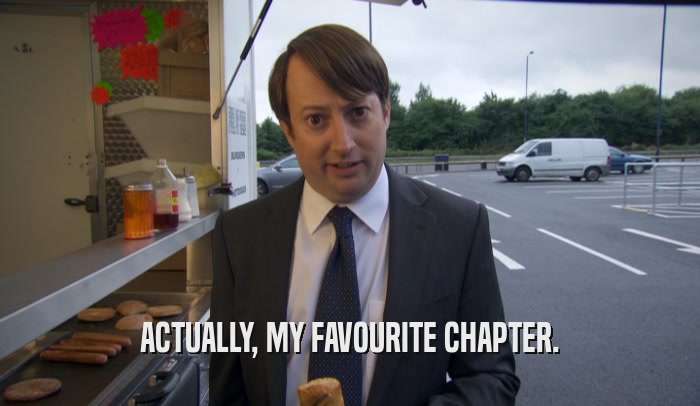 ACTUALLY, MY FAVOURITE CHAPTER.  