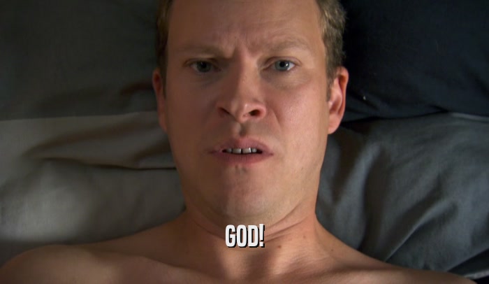 GOD!  