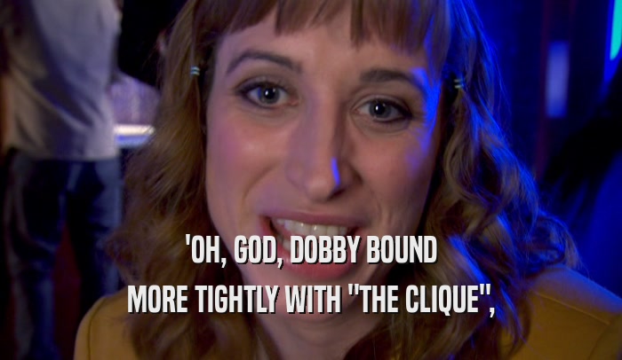 'OH, GOD, DOBBY BOUND MORE TIGHTLY WITH 