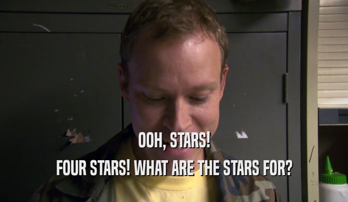OOH, STARS! FOUR STARS! WHAT ARE THE STARS FOR? 