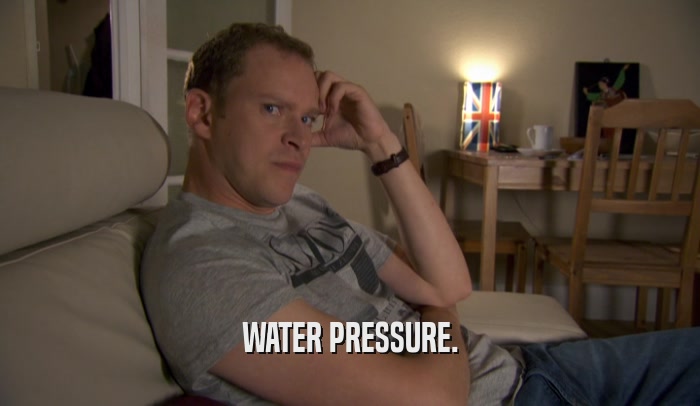 WATER PRESSURE.  