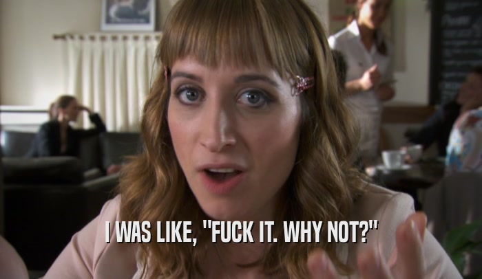 I WAS LIKE, 
