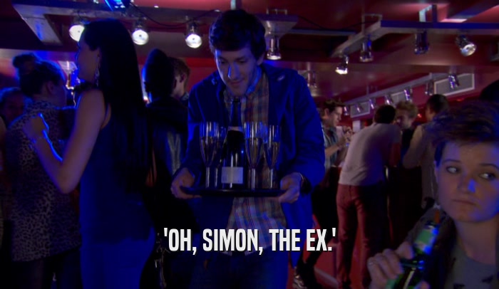 'OH, SIMON, THE EX.'
  