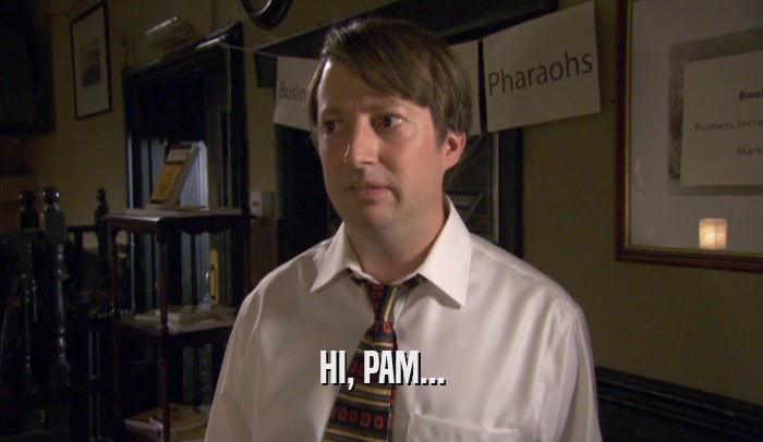 HI, PAM...  