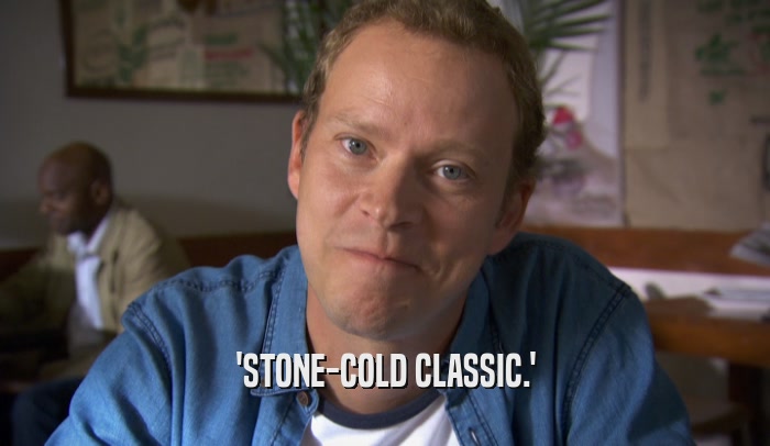 'STONE-COLD CLASSIC.'  