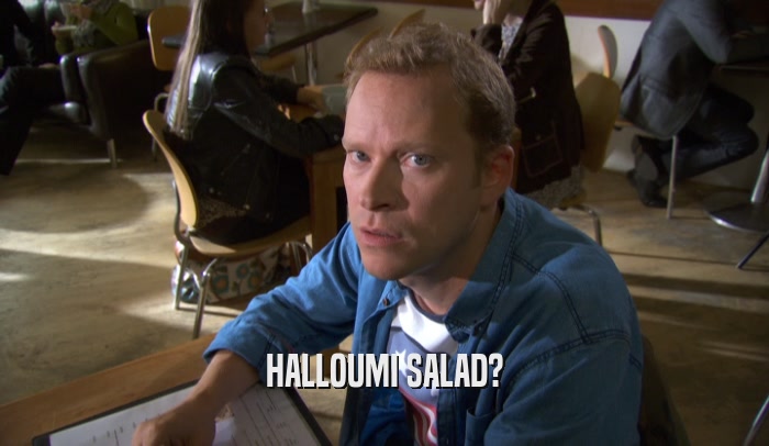 HALLOUMI SALAD?  