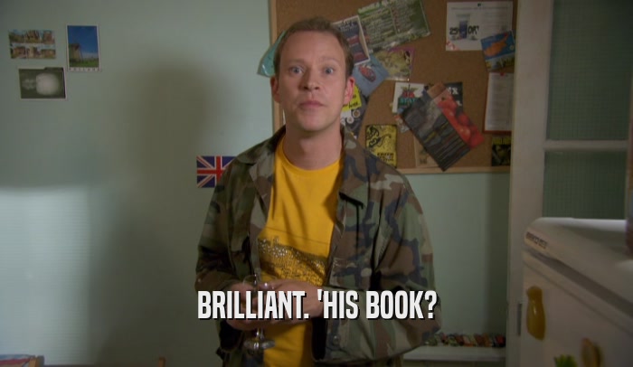 BRILLIANT. 'HIS BOOK?  