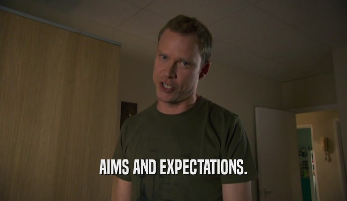 AIMS AND EXPECTATIONS.  