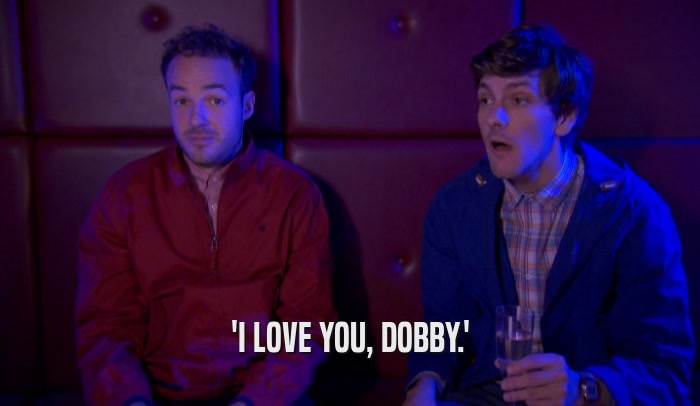 'I LOVE YOU, DOBBY.'  