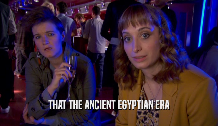 THAT THE ANCIENT EGYPTIAN ERA  