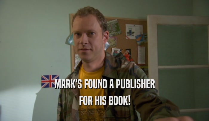 MARK'S FOUND A PUBLISHER FOR HIS BOOK! 