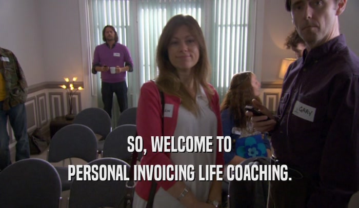 SO, WELCOME TO
 PERSONAL INVOICING LIFE COACHING.
 