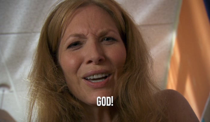 GOD!  