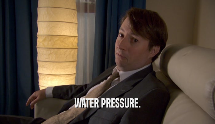 WATER PRESSURE.  
