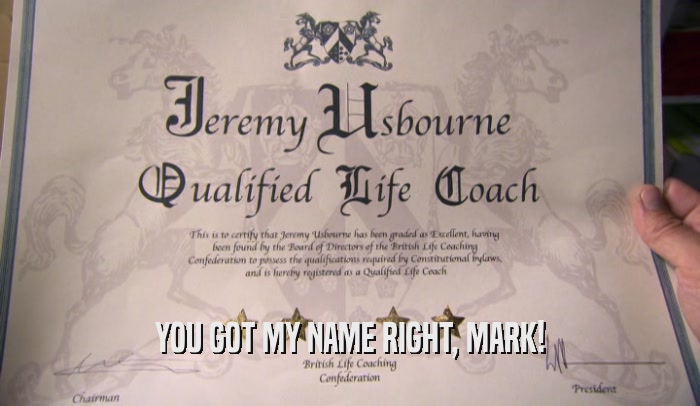YOU GOT MY NAME RIGHT, MARK!  