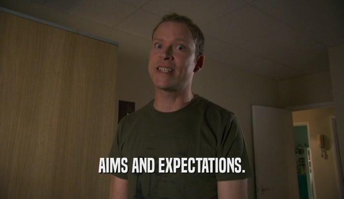 AIMS AND EXPECTATIONS.  