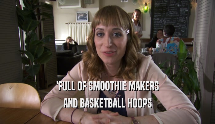 'FULL OF SMOOTHIE MAKERS AND BASKETBALL HOOPS 