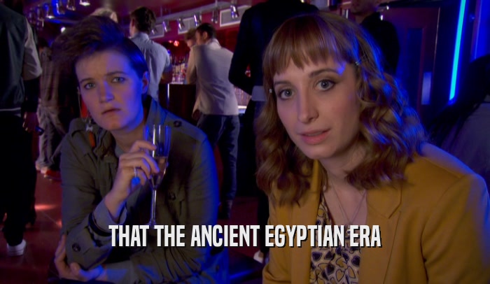 THAT THE ANCIENT EGYPTIAN ERA  