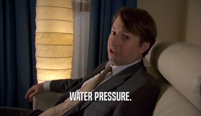 WATER PRESSURE.  