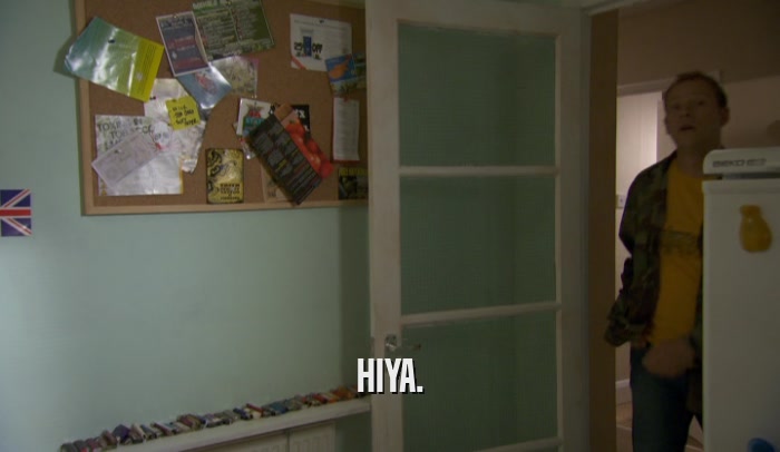 HIYA.  