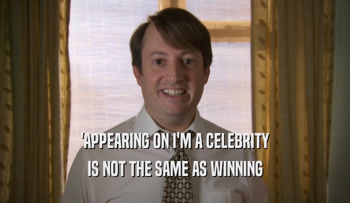 'APPEARING ON I'M A CELEBRITY IS NOT THE SAME AS WINNING 