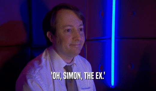 'OH, SIMON, THE EX.'  