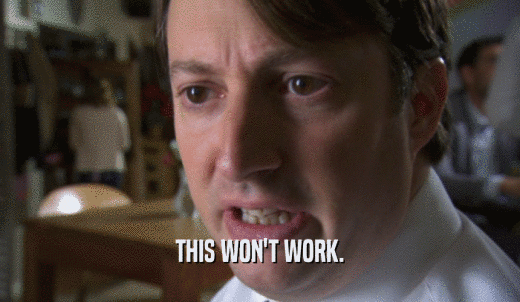 THIS WON'T WORK.  