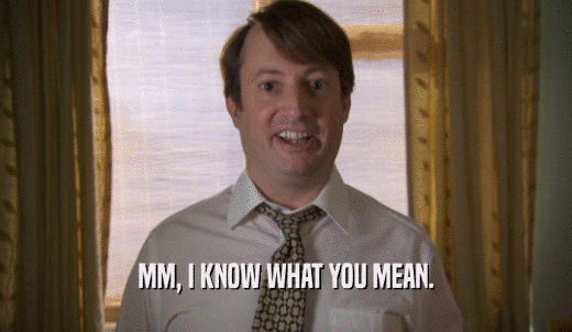 MM, I KNOW WHAT YOU MEAN.  