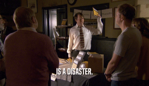 IS A DISASTER.  