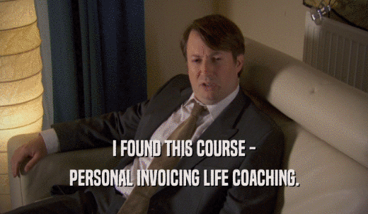 I FOUND THIS COURSE - PERSONAL INVOICING LIFE COACHING. 