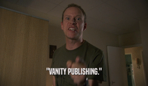 'VANITY PUBLISHING.'  