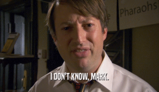 I DON'T KNOW, MARK.  