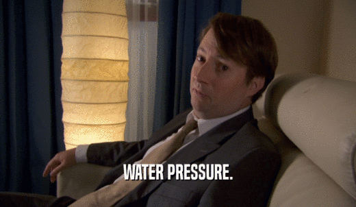 WATER PRESSURE.  