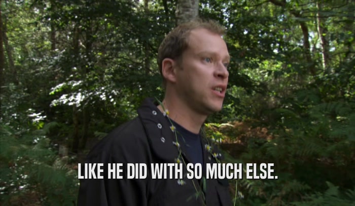 LIKE HE DID WITH SO MUCH ELSE.  