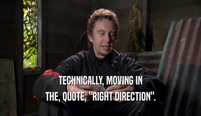 TECHNICALLY, MOVING IN THE, QUOTE, 