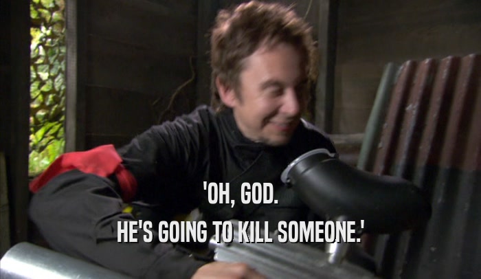 'OH, GOD. HE'S GOING TO KILL SOMEONE.' 