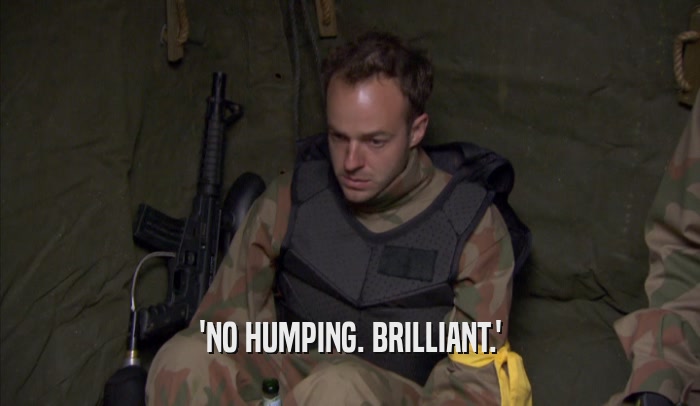 'NO HUMPING. BRILLIANT.'  
