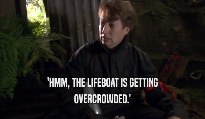 'HMM, THE LIFEBOAT IS GETTING OVERCROWDED.' 