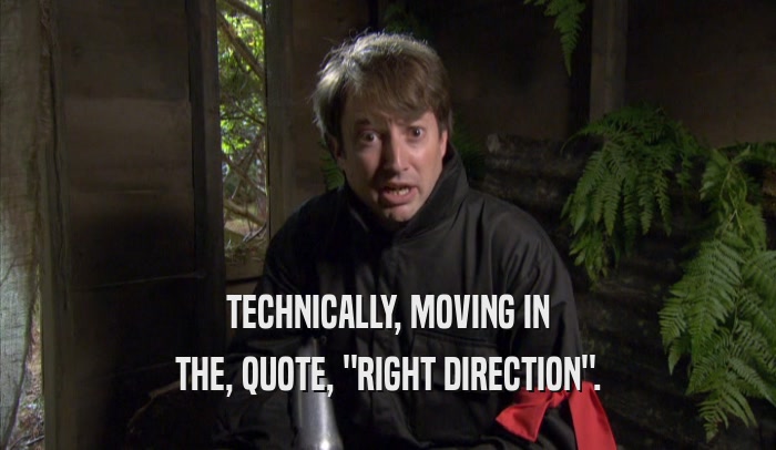 TECHNICALLY, MOVING IN THE, QUOTE, 